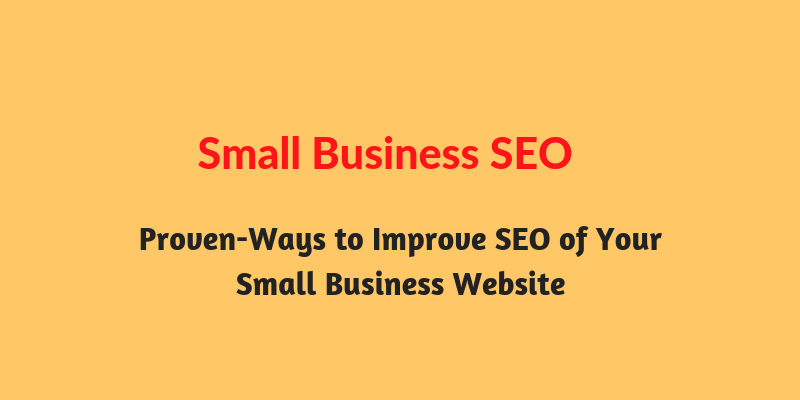 11 Proven-Ways to Improve SEO of Your Small Business Website