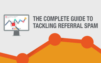 An Actionable Guide to Stopping Referral Spam in Google Analytics
