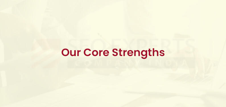 our core strengths