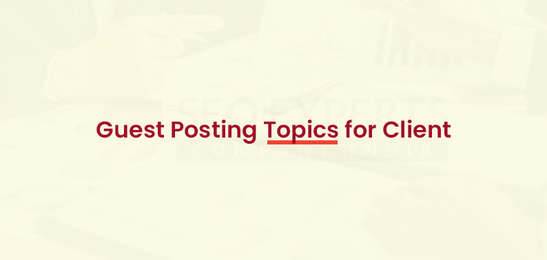 guest posting topics for client